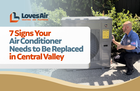 7 Signs Your Air Conditioner Needs to Be Replaced in Central Valley