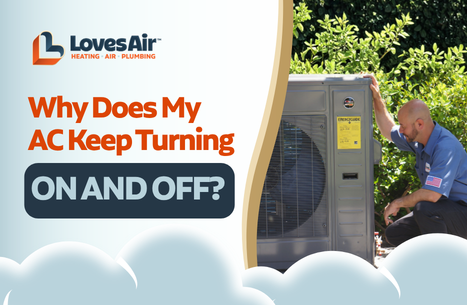 Loves Air Blog Why Does My AC Keep Turning On and Off