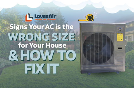 Loves Air Signs Your AC is the Wrong Size for Your House & How to Fix It